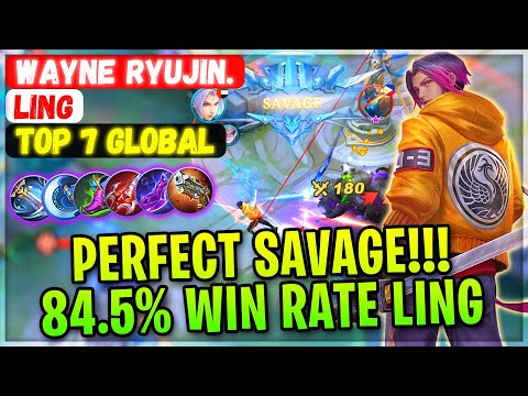 PERFECT SAVAGE!!! 84.5% Win Rate Ling [ Top 7 Global Ling ] WayNe RyuJin. - Mobile Legends Build