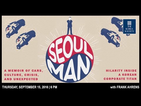 Seoul Man: A Memoir of Cars, Culture, Crisis...Inside A Korean Corporate Titan