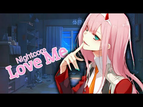 Nightcore - Love Me | Lyrics