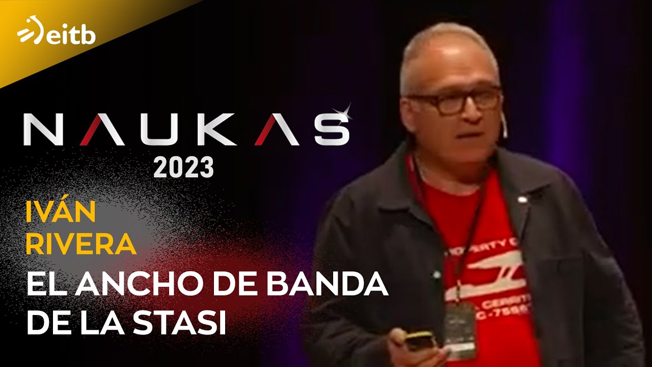 Naukas Bilbao 2023. Iván Rivera: El ancho de banda de la Stasi