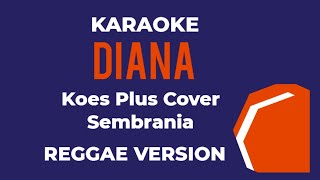 Download lagu Karaoke Diana - Koes Plus - Reggae Version mp3 Download lagu Karaoke Diana - Koes Plus - Reggae Version mp3