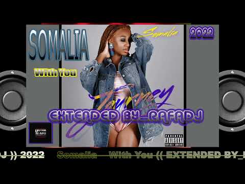Somalia    With You 🎧 VERSÃO BY_RAFADJ🎼 2022