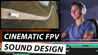 Cinematic FPV Drone Video //  SOUND DESIGN Tutorial