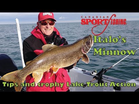 Italo’s Minnow for trophy Lake Trout and much more.