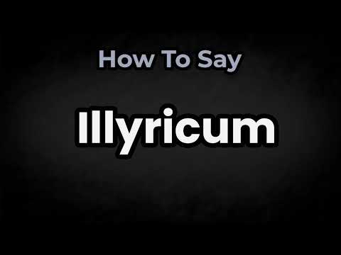 How To Pronounce Illyricum? (CORRECTLY) Meaning & Pronunciation