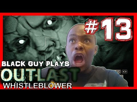 Black Guy Plays Outlast Whistleblower -  Part 13 - Outlast Whistleblower PS4 Gameplay Walkthrough