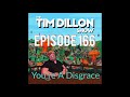 166 You Re A Disgrace The Tim Dillon Show