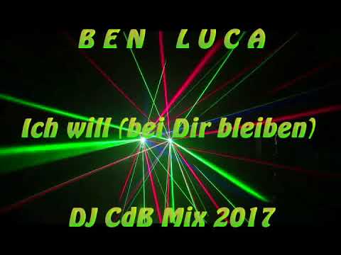 Ben Luca - Ich will (bei Dir bleiben) (DJ CdB Mix 2017)