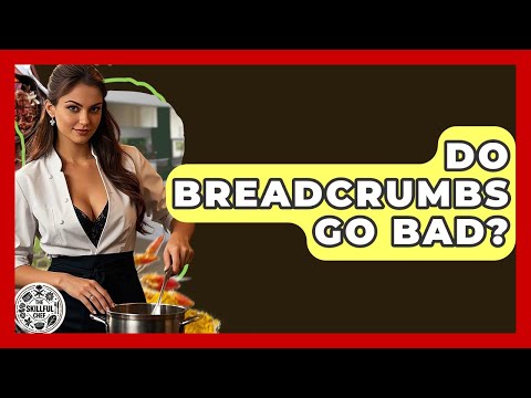 Do Breadcrumbs Go Bad? - The Skillful Chef