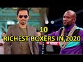 TOP 10 RICHEST BOXERS IN THE WORLD 2020