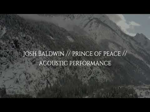 Josh Baldwin - Prince Of Peace [Acoustic] (Lyric Video)