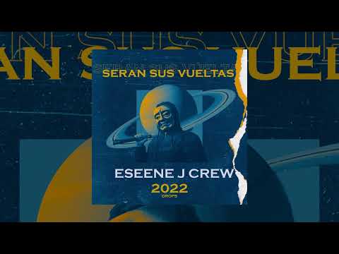 ESEENE J CREW FT FENSON FENNY FLUX X DJ ROPO - SERAN SUS VUELTAS x2022