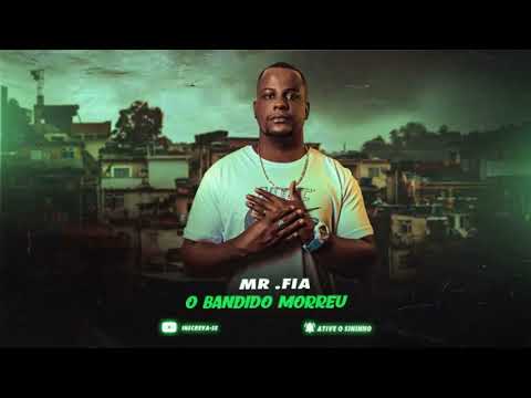Mr Fia O Bandido Morreu