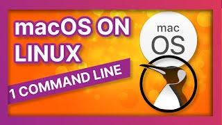 Run macOS on Linux with 1 COMMAND