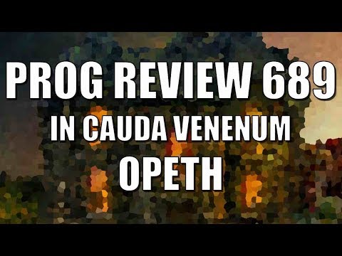 Prog Review 689 - In Cauda Venenum - Opeth