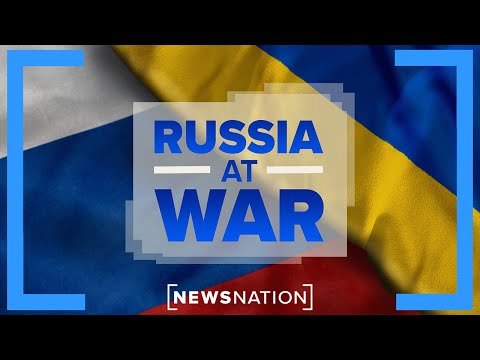 Russia at War LIVE: Latest updates on the invasion of Ukraine | NewsNation