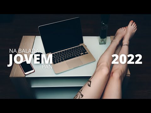 TOP NA BALADA JOVEM PAN, JULHO 2022 🍀 Musicas Eletronicas Mais Tocadas 2022
