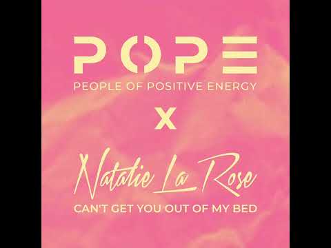 POPE, Natalie La Rose - Can’t Get You Out Of My Bed (Official Audio)