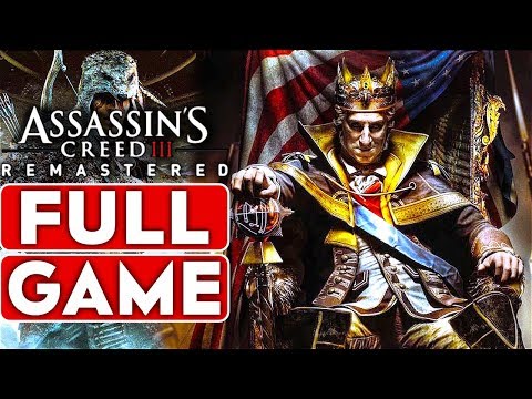 ASSASSIN'S CREED 3 REMASTERED The Tyranny of King Washington Gameplay Walkthrough Part 1 FULL GAME