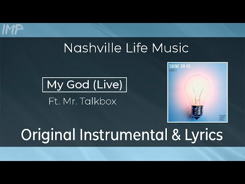 Nashville Life Music - My God (Live) (Ft. Mr. Talkbox) (Instrumental)
