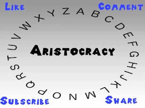 How to Say or Pronounce Aristocracy
