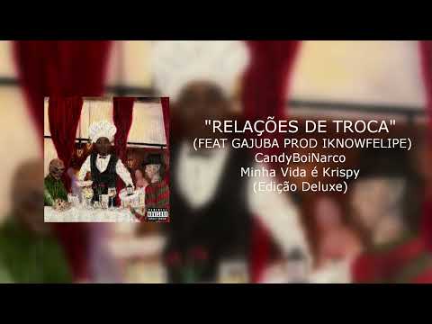 11 - Relações de Troca ft Gajuba (Art Track Oficial) #MINHAVIDAÉKRISPY