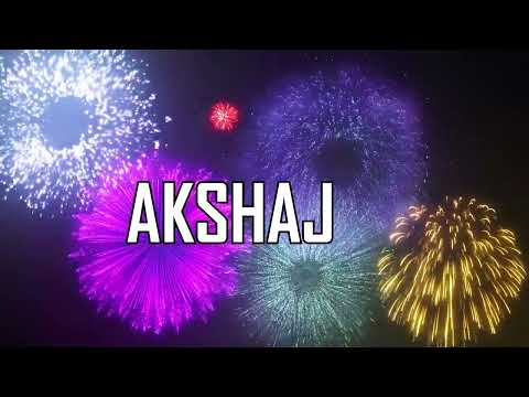 HAPPY BIRTHDAY AKSHAJ   !