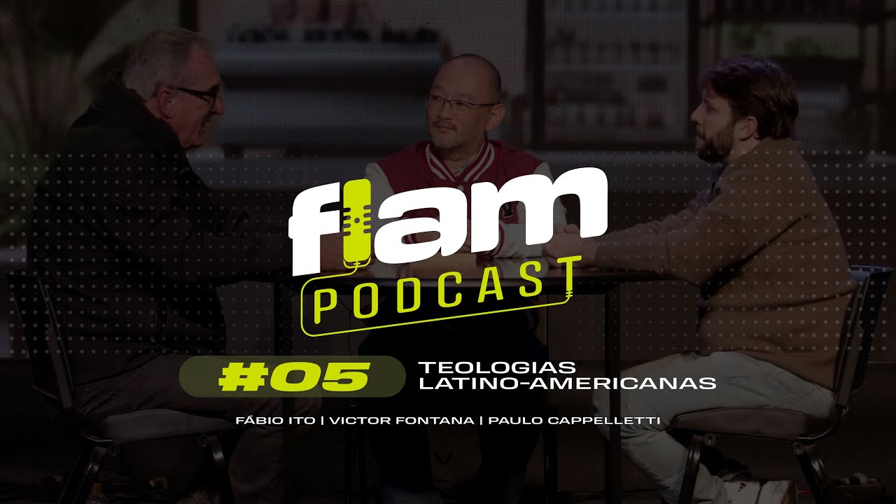 TEOLOGIAS LATINO-AMERICANAS | FLAM Podcast #05