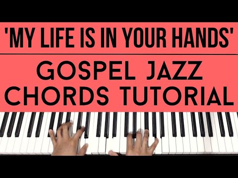 My Life Is In Your Hands - Kirk Franklin | Gospel Jazz Chords | Piano Tutorial