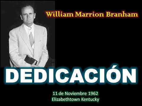 DEDICACIÓN - Por William Marrion Branham