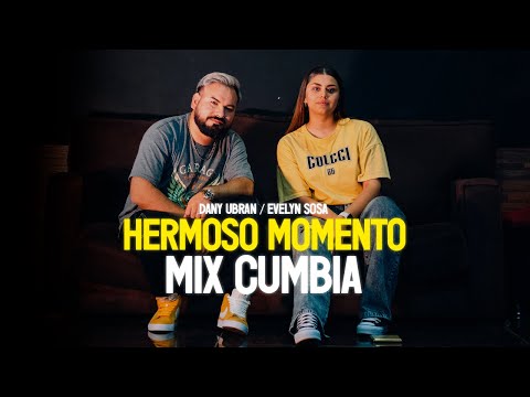 HERMOSO MOMENTO MIX CUMBIA / DANY UBRAN / EVELYN SOSA