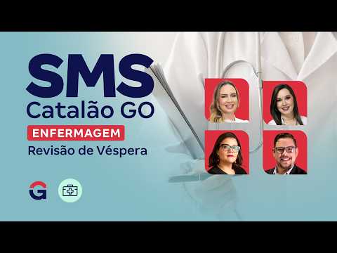 Concurso SMS Catalão GO | Enfermagem: Revisão de Véspera