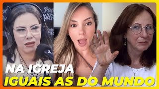 Até as PASTORAS já estão reclamando que MUITAS MULHERES DA IGREJA estão iguais as do mundo!!!