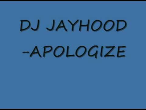 DJ JAYHOOD-APOLOGIZE
