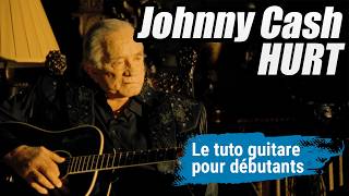 Comment jouer HURT de Johnny Cash - Tuto guitare pour da©butants