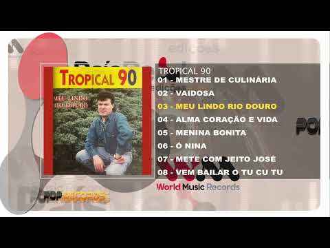 Tropical 90 - Meu Lindo Rio Douro (Full Album)