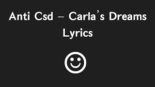 Anti Csd - Carla’s Dreams (LYRICS)