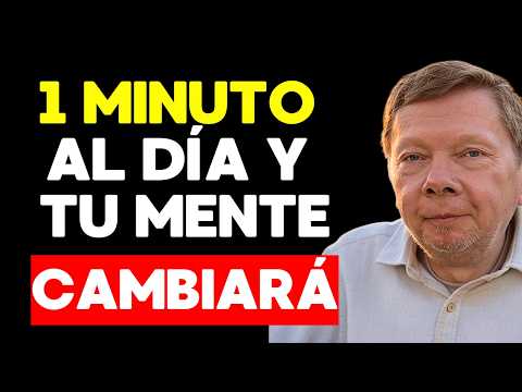 La PRACTICA ESPIRITUAL Más PODEROSA para TRANSFORMAR tu Vida Diaria | Eckhart Tolle en Español