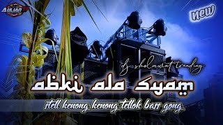Download lagu DJ SHOLAWAT ABKI ALA SYAM STELL KENONG TELLOK BASS GONG COCOK UNTUK PEMBUKAAN ‼️aulian17 mp3