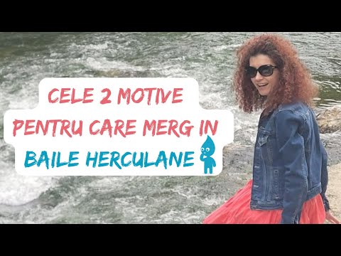 Cele 2 motive pentru care merg in Baile Heculane