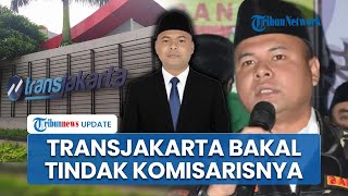 Transjakarta akan Tindak Komisarisnya yang Ancam 'Gorok Leher' Pengritik Ulama saat Orasi
