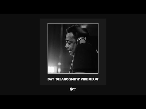 Dat 'Delano Smith' Vibe Mix #2 [Vinyl Only]