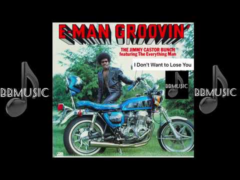 I Don t Want to Lose You -The Jimmy Castor Bunch ....BBMUSIC