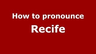 How to pronounce Recife