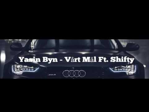 Yasin byn- Vårt mål ft. Shifty