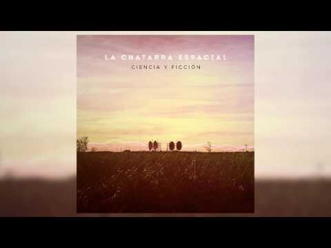 La Chatarra Espacial - Ciencia y Ficción  (Full Album) 2016