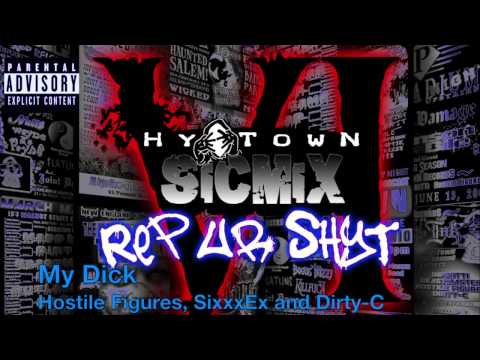 Hostile Figures, SixxxEx, Dirty-C • My Dick (Sic Mix Vol. 6)