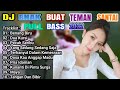 DJ DANGDUT TERBAIK FULL BASS DJ ENAK NEMANI SAAT KERJA DJ TERBARU 2024