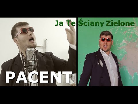 Pacent - Ja Te Ściany Zielone (Akcent - Przez Twe Oczy Zielone/PARODIA)