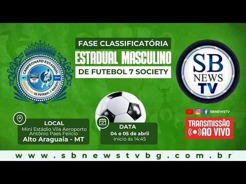 AO VIVO | Fase Classificatória Estadual Masculino de Futebol 7 Society  2026 - Alto Araguaia - MT
